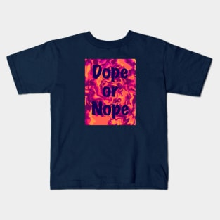 Dope or Nope Kids T-Shirt